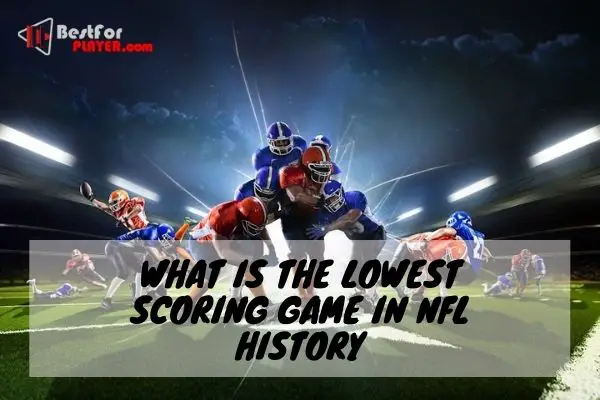 What is the lowest scoring game in nfl history