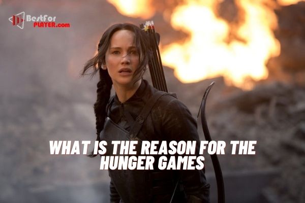 What is the reason for the hunger games