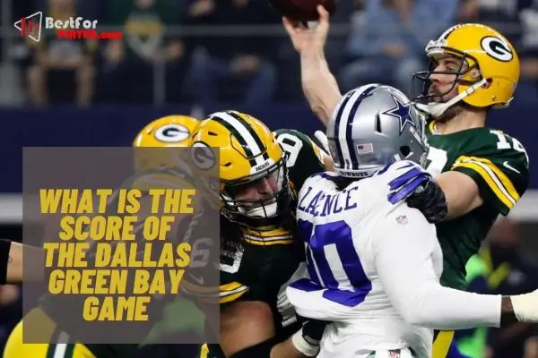 What is the score of the dallas green bay game