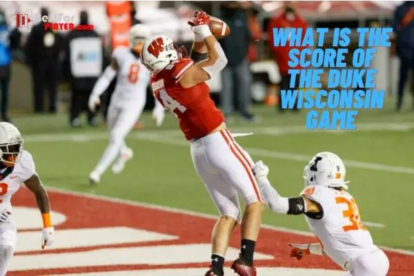 What is the score of the duke wisconsin game