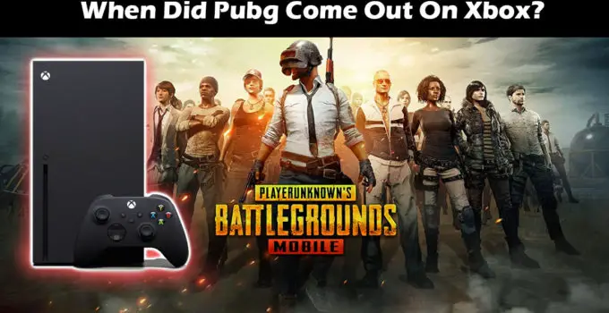When Did Pubg Come Out On Xbox