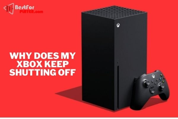 Why does my xbox keep shutting off