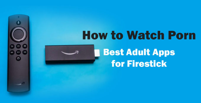 best adult apps for firestick