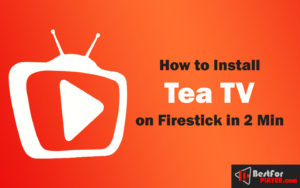 How to Install Tea TV on Firestick