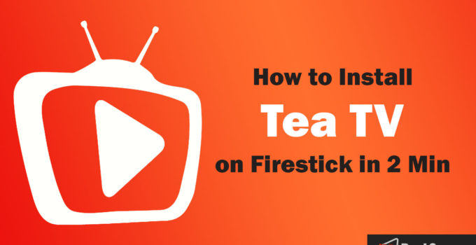 How to Install Tea TV on Firestick