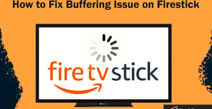how to fix buffering issue on fire stick
