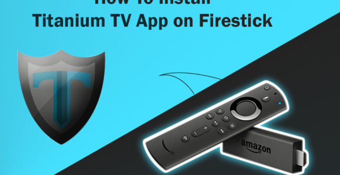 How To Install titanium tv app on firestick