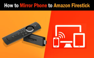 How to Mirror Phone to Amazon Firestick