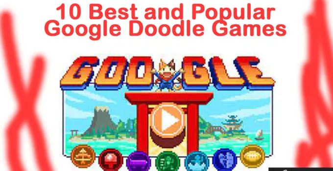 10 Best and Popular Google Doodle Games