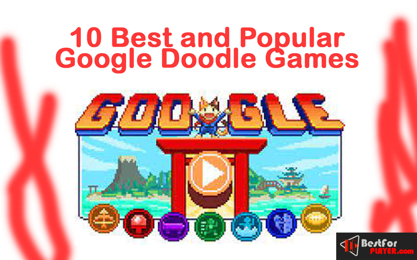 10 Best and Popular Google Doodle Games - Best For Player