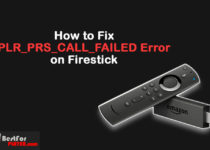 How to Fix PLR_PRS_CALL_FAILED Error on Firestick
