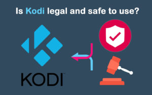 is kodi legal and safe to use