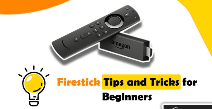 Firestick Tips and Tricks