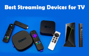 best streaming devices for tv
