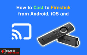 how to cast to firestick from android, iOS, windows