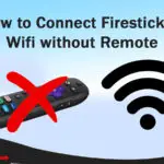 How to Connect Firestick to Wifi without Remote