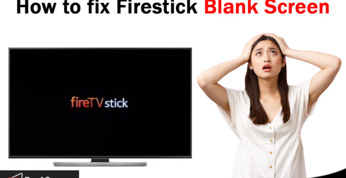 how to fix firestick blank screen