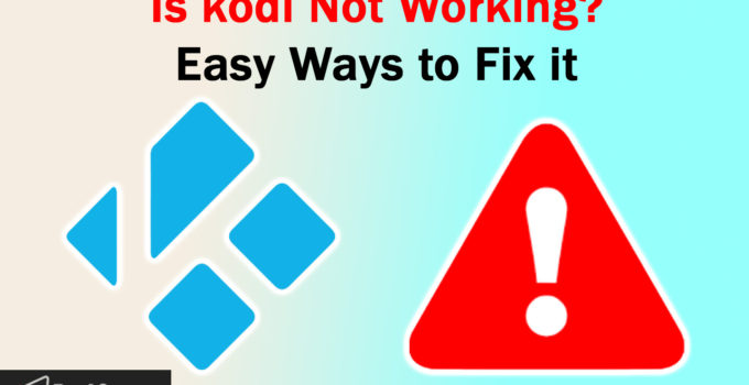 is kodi not working fix it